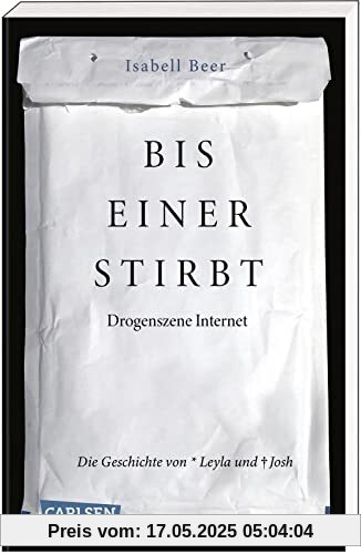 Bis einer stirbt – Drogenszene Internet. Die Geschichte von Leyla und Josh: »Wir Kinder vom Bahnhof Zoo« der Generation Internet - erschreckend und aufrüttelnd Bis einer stirbt – Drogenszene Internet. Die Geschichte von Leyla und Josh: »Wir Kinder vom Bahnhof Zoo« der Generation Internet - erschreckend und aufrüttelnd