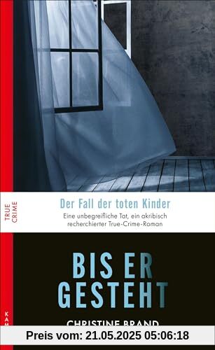 Bis er gesteht: Der Fall der toten Kinder (True Crime)