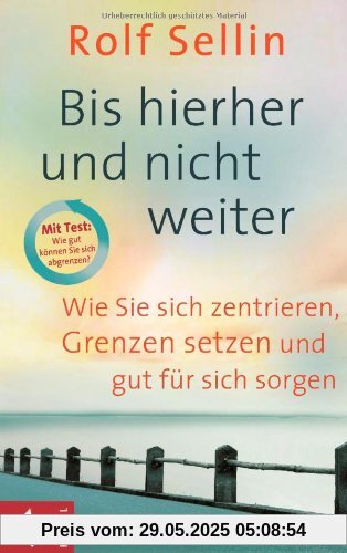 Bis hierher und nicht weiter: Wie Sie sich zentrieren, Grenzen setzen und gut für sich sorgen.  - Mit Test: Wie gut können Sie sich abgrenzen?