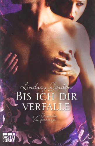 Bis ich dir verfalle: Erotische Vampirstorys (Erotik. Bastei Lübbe Taschenbücher) von Bastei Lübbe (Bastei Lübbe Taschenbuch)