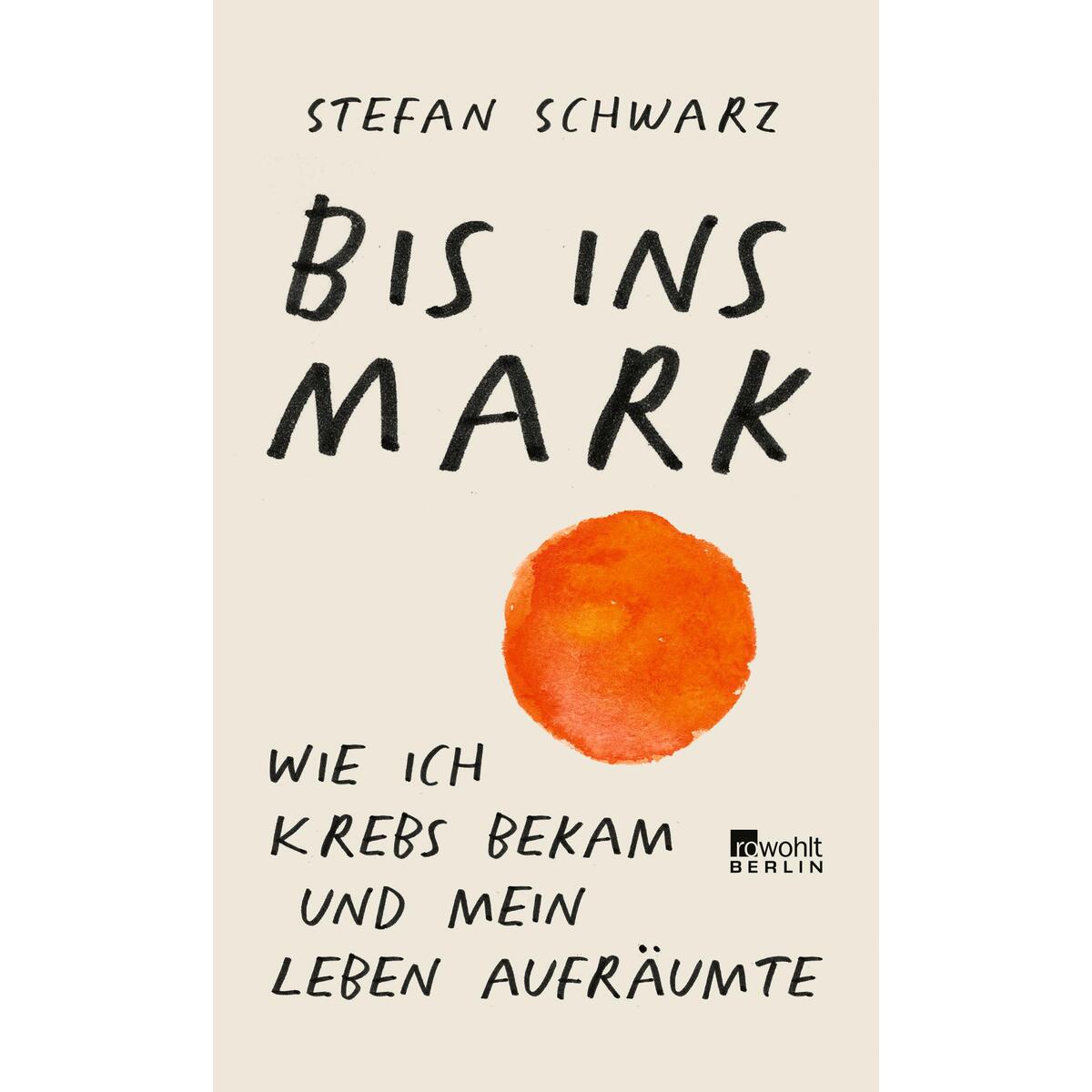 Bis ins Mark von Rowohlt Berlin