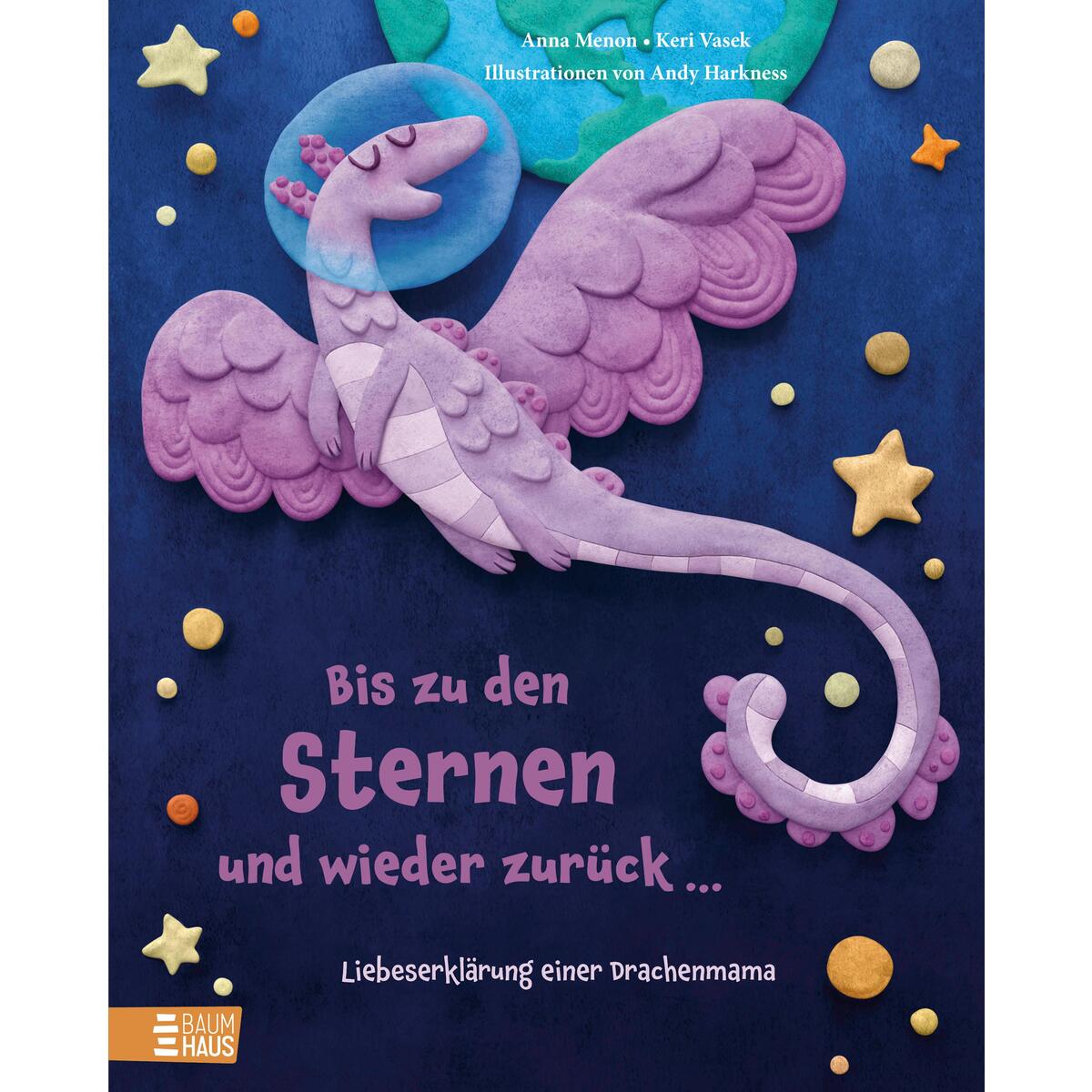 Bis zu den Sternen und wieder zurück ... - Liebeserklärung einer Drachenmama Bis zu den Sternen und wieder zurück ... - Liebeserklärung einer Drachenmama von Baumhaus Verlag GmbH