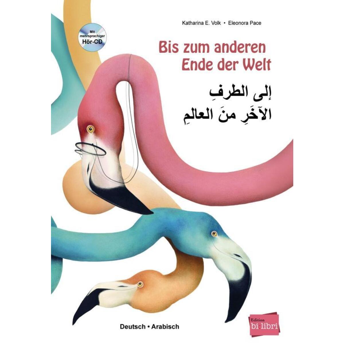 Bis zum anderen Ende der Welt. Deutsch-Arabisch mit Audio-CD Bis zum anderen Ende der Welt. Deutsch-Arabisch mit Audio-CD von Hueber Verlag GmbH