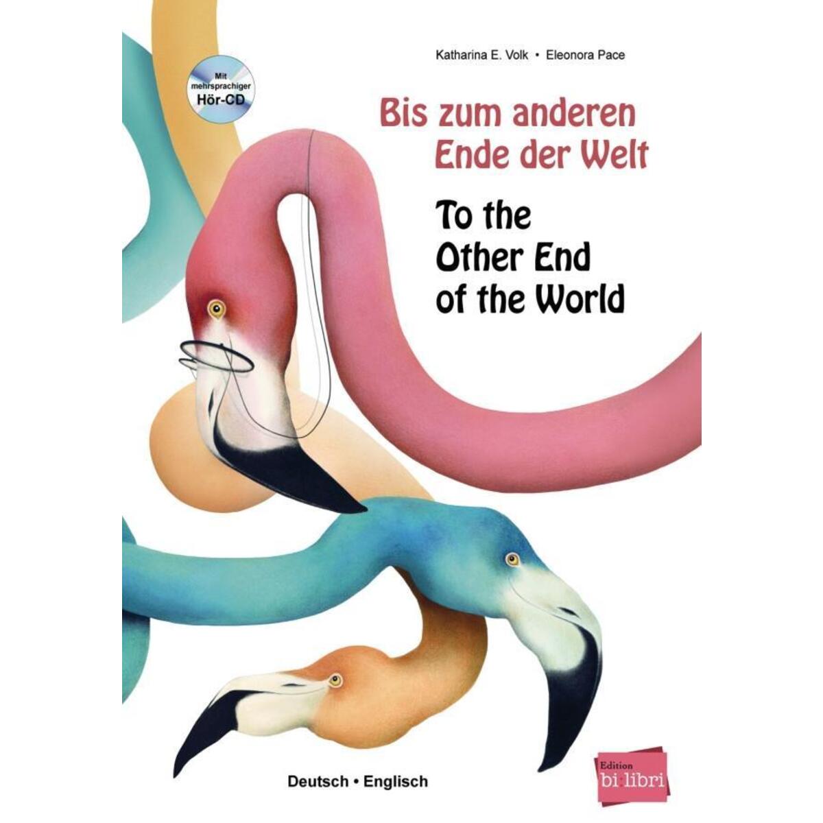Bis zum anderen Ende der Welt. Deutsch-Englisch mit Audio-CD Bis zum anderen Ende der Welt. Deutsch-Englisch mit Audio-CD von Hueber Verlag GmbH
