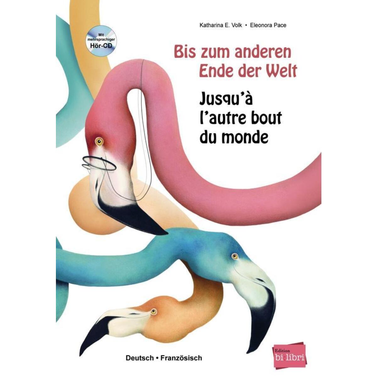 Bis zum anderen Ende der Welt. Deutsch-Französisch mit Audio-CD Bis zum anderen Ende der Welt. Deutsch-Französisch mit Audio-CD von Hueber Verlag GmbH
