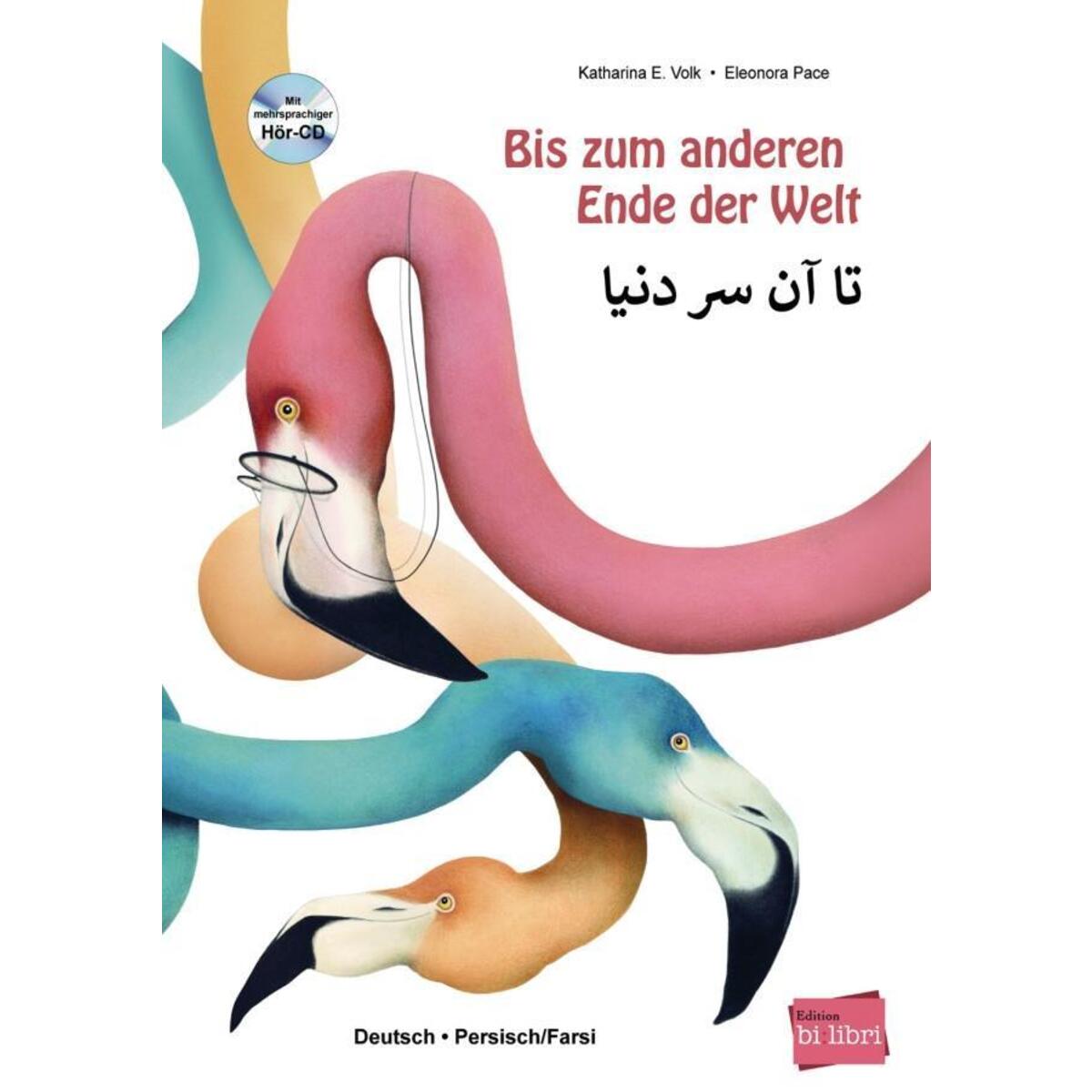 Bis zum anderen Ende der Welt. Deutsch-Persisch/Farsi mit Audio-CD Bis zum anderen Ende der Welt. Deutsch-Persisch/Farsi mit Audio-CD von Hueber Verlag GmbH