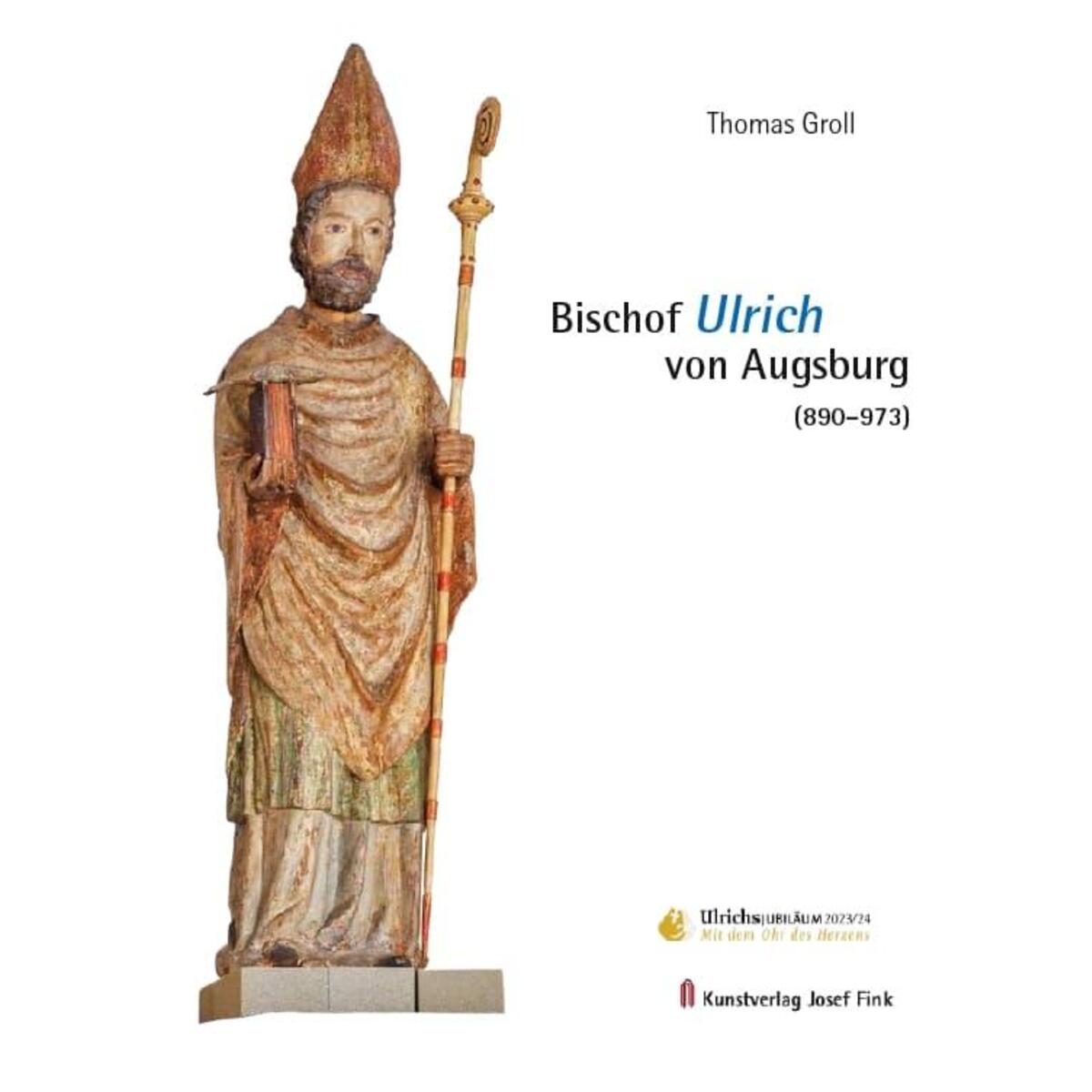 Bischof Ulrich von Augsburg (890-973) von Fink Kunstverlag Josef