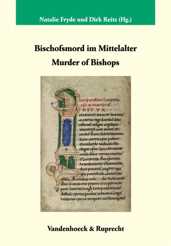 Bischofsmord im Mittelalter; Murder of Bishops (Veröffentlichungen des Max-Planck-Instituts für Geschichte, Band 191)