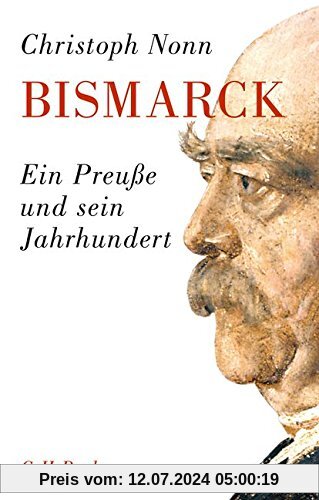 Bismarck: Ein Preuße und sein Jahrhundert