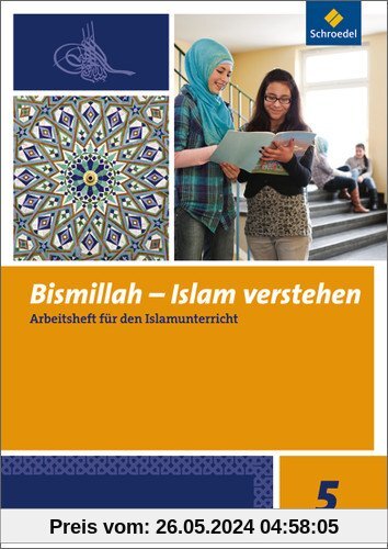 Bismillah - Islam verstehen: Arbeitsheft 5