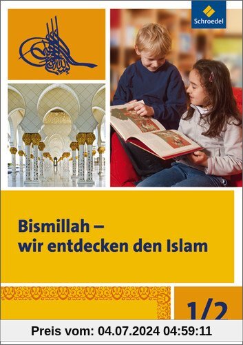 Bismillah - Wir entdecken den Islam: Arbeitsheft 1/2