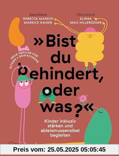 »Bist du behindert, oder was?«: Kinder inklusiv stärken und ableismussensibel begleiten (Neue Lektüre für gemeinsames Lernen)