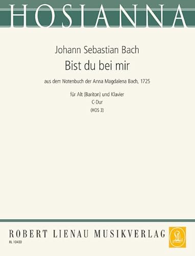 Bist du bei mir? Für Alt (Bariton) und Klavier (HOS 3): aus dem Notenbuch der Anna Magdalena Bach, 1725. 3. Alt (Bariton) und Klavier. (Hosianna: Sammlung geistlicher Lieder und Arien, Band 3) von Lienau, Robert