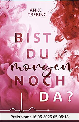 Bist du morgen noch da ?: New Adult Roman
