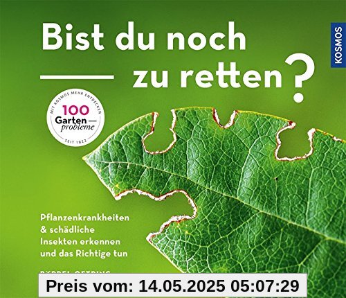 Bist du noch zu retten?: Pflegefehler, Pflanzenkrankheiten und unerwünschte Insekten erkennen