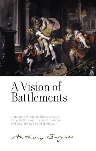 A Vision of Battlements: By Anthony Burgess (Irwell Edition of the Works of Anthony Burgess) von Manchester University Press