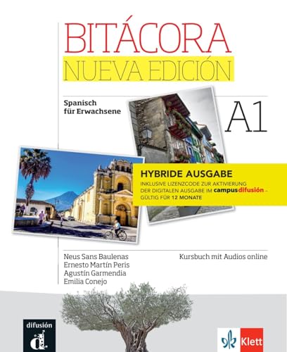 Bitácora nueva edición 1 A1 - Hybride Ausgabe: Deutsche Ausgabe. Kurs- und Übungsbuch mit Audios und Videos + Lizenzcode für die Digitale Ausgabe im ... (Bitácora nueva edición: Curso de español) von Klett Sprachen GmbH