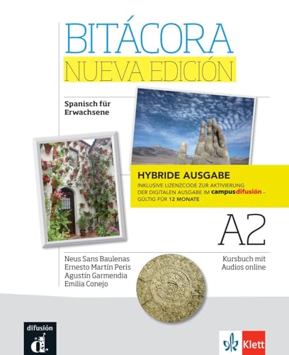 Bitácora nueva edición 2 A2 - Hybride Ausgabe: Deutsche Ausgabe. Kurs- und Übungsbuch mit Audios und Videos + Lizenzcode für die Digitale Ausgabe im ... (Bitácora nueva edición: Curso de español) von Klett Sprachen GmbH