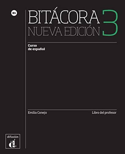 Bitácora nueva edición 3 B1: Libro del profesor (Bitácora nueva edición: Curso de español)