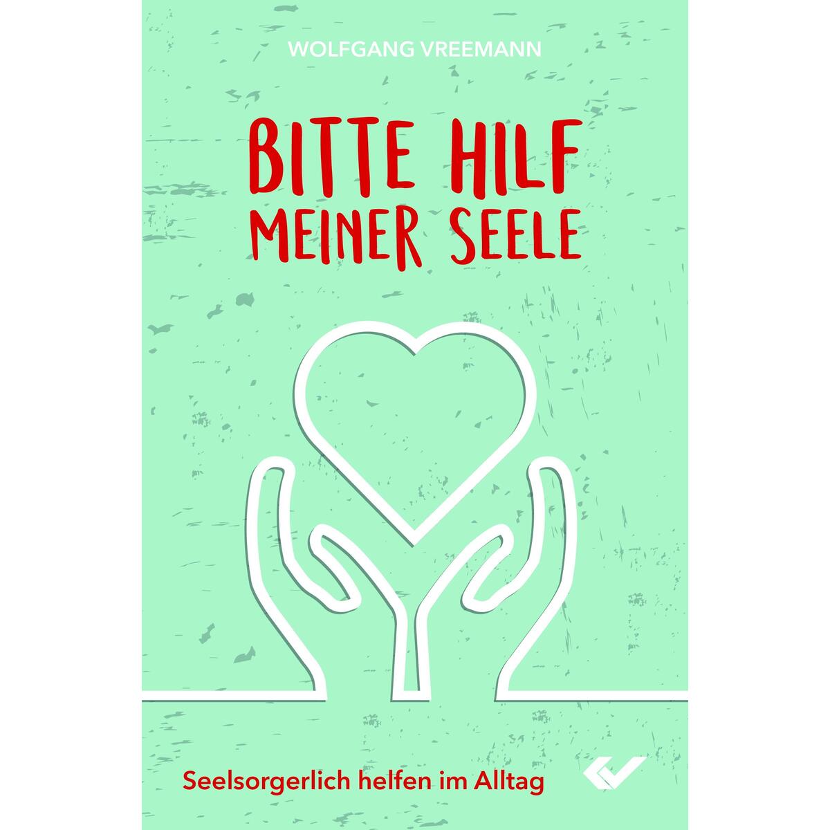 Bitte hilf meiner Seele von Christliche Verlagsges.