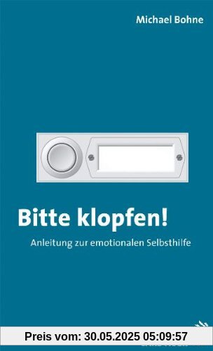 Bitte klopfen! Anleitung zur emotionalen Selbsthilfe