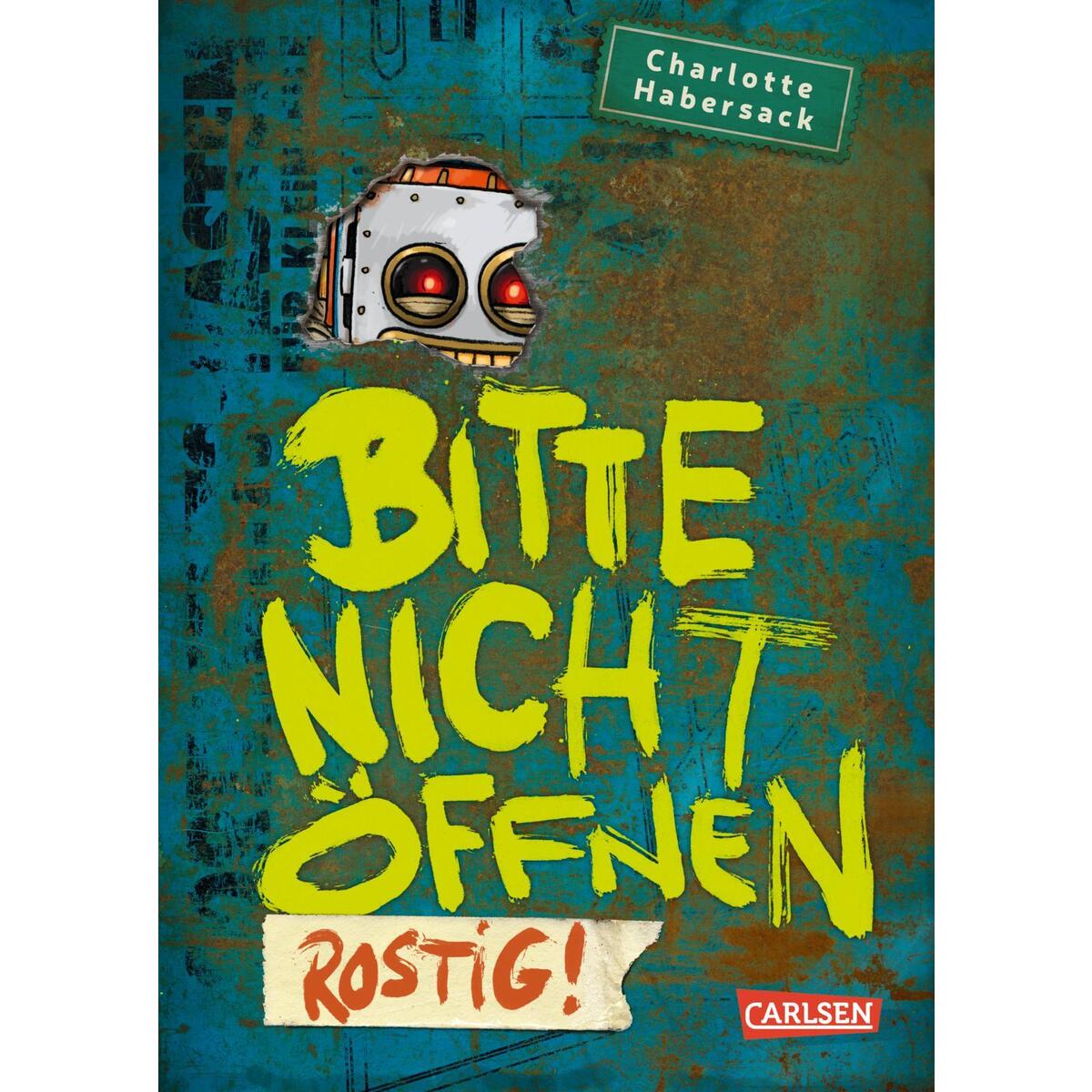 Bitte nicht öffnen 6: Rostig! Bitte nicht öffnen 6: Rostig! von Carlsen Verlag GmbH