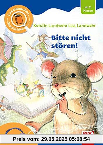 Bitte nicht stören: Leselauscher Geschichten Bitte nicht stören: Leselauscher Geschichten