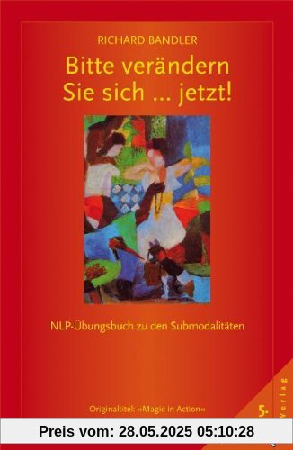Bitte verändern Sie sich ... jetzt!: Transkripte meisterhafter NLP-Sitzungen Bitte verändern Sie sich ... jetzt!: Transkripte meisterhafter NLP-Sitzungen