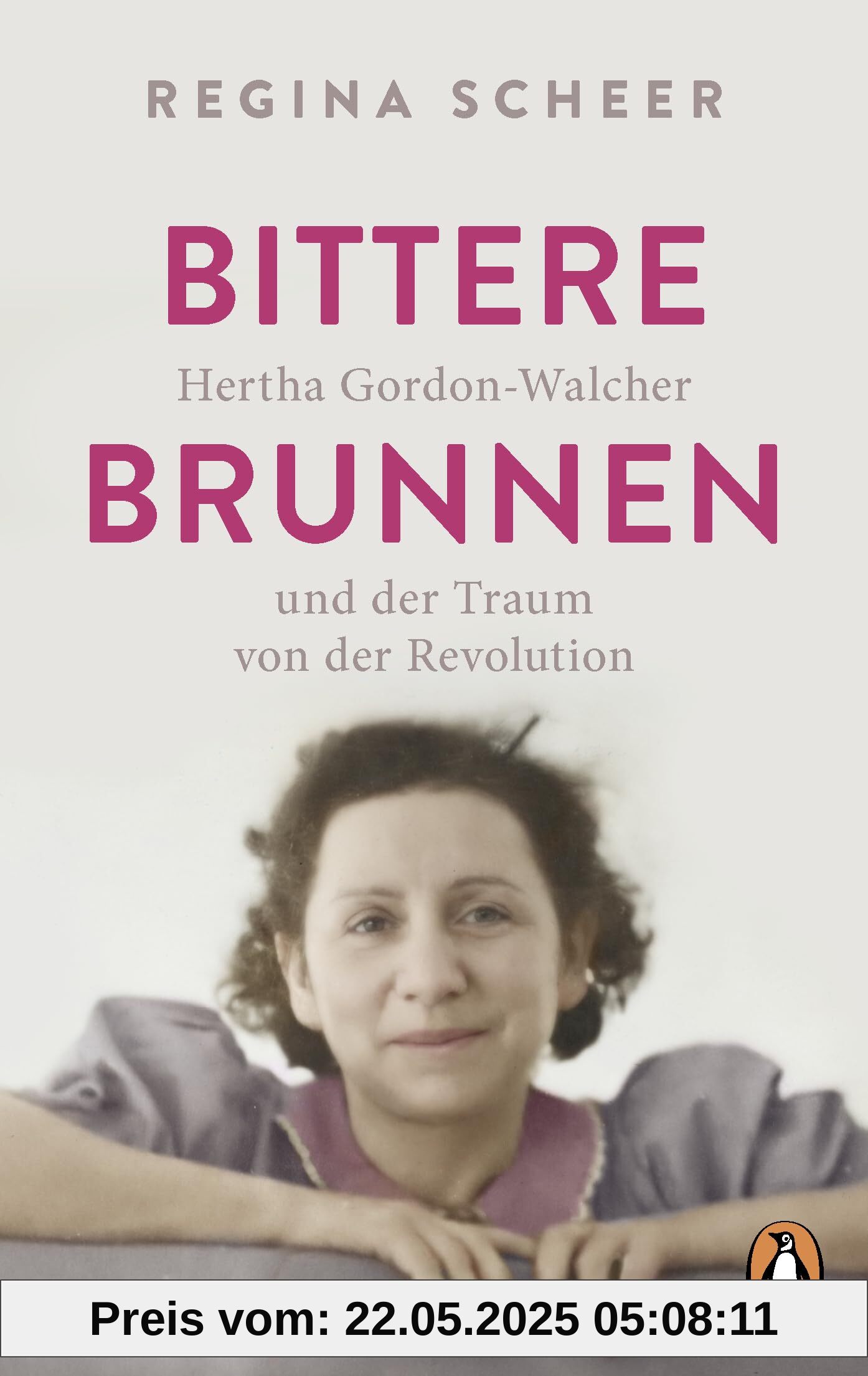 Bittere Brunnen: Hertha Gordon-Walcher und der Traum von der Revolution - Ausgezeichnet mit dem Preis der Leipziger Buchmesse 2023