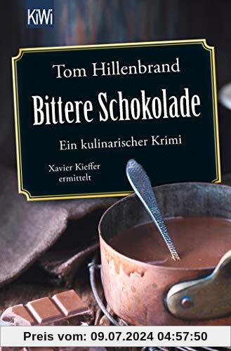 Bittere Schokolade: Ein kulinarischer Krimi Xavier Kieffer ermittelt (Die Xavier-Kieffer-Krimis, Band 6)