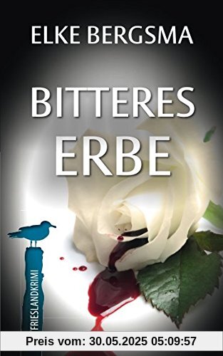 Bitteres Erbe - Ostfrieslandkrimi (Büttner und Hasenkrug ermitteln, Band 20)