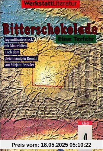Bitterschokolade: Jugendtheaterstück mit Materialien. Material- und Arbeitsheft für Schüler ab Klasse 7/8 Bitterschokolade: Jugendtheaterstück mit Materialien. Material- und Arbeitsheft für Schüler ab Klasse 7/8