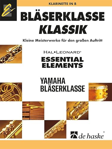BlaSerklasse Klassik - Klarinette: Kleine Meisterwerke fur Den GrossEn Auftritt