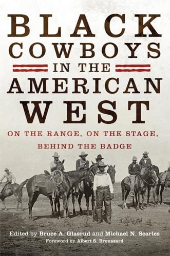 Black Cowboys in the American West: On the Range, on the Stage, Behind the Badge Black Cowboys in the American West: On the Range, on the Stage, Behind the Badge von University of Oklahoma Press