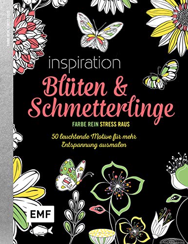Black Edition: Blüten und Schmetterlinge: 50 leuchtende Motive für mehr Entspannung ausmalen Black Edition: Blüten und Schmetterlinge: 50 leuchtende Motive für mehr Entspannung ausmalen