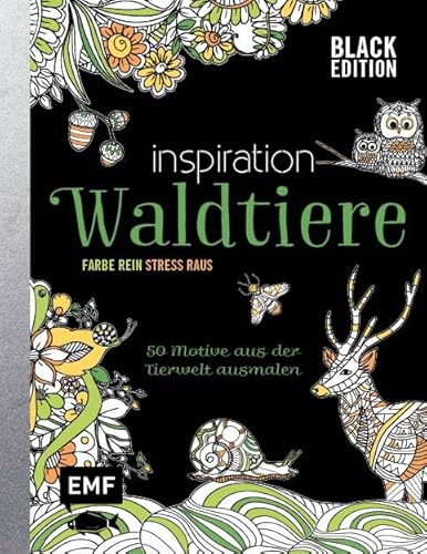 Black Edition: Inspiration Waldtiere: Farbe rein, Stress raus – 50 zauberhafte Tiere ausmalen Black Edition: Inspiration Waldtiere: Farbe rein, Stress raus – 50 zauberhafte Tiere ausmalen