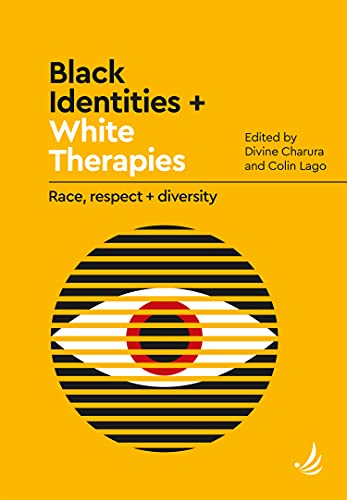 Black Identities + White Therapies: Race, Respect + Diversity Black Identities + White Therapies: Race, Respect + Diversity von Pccs Books
