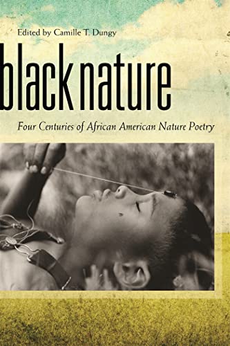 Black Nature: Four Centuries of African American Nature Poetry von University of Georgia Press