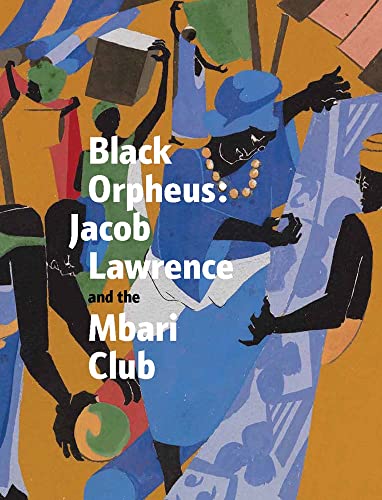 Black Orpheus: Jacob Lawrence and the Mbari Club von Yale University Press