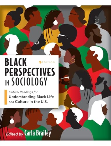 Black Perspectives in Sociology: Critical Readings for Understanding Black Life and Culture in the U.S. Black Perspectives in Sociology: Critical Readings for Understanding Black Life and Culture in the U.S. von Cognella Academic Publishing
