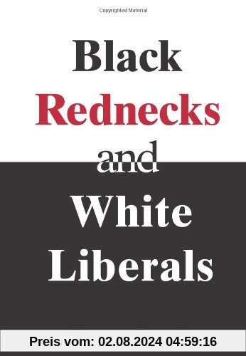 Black Rednecks & White Liberals