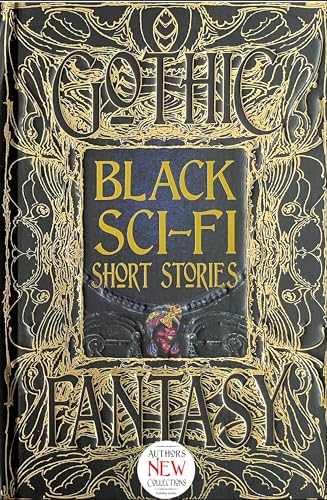 Black Sci-Fi Short Stories: Anthology of New & Classic Tales (Gothic Fantasy) von Flame Tree Collections