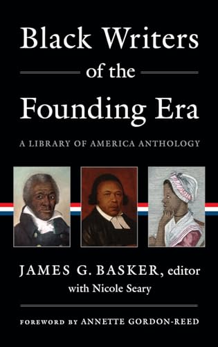 Black Writers of the Founding Era (LOA #366): A Library of America Anthology (Library of America, 366)