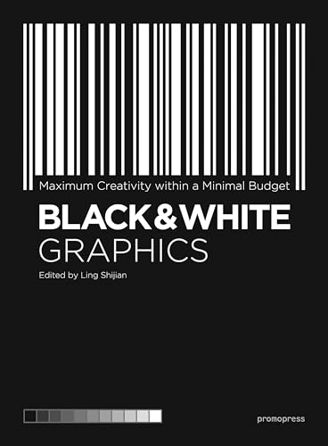 Black & White Graphics: Maximum creativity within a minimal budget (Promopress) von Promopress