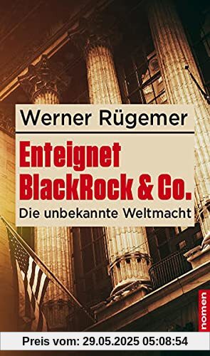 BlackRock & Co. enteignen!: Auf den Spuren einer unbekannten Weltmacht