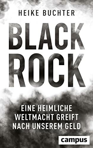 BlackRock: Eine heimliche Weltmacht greift nach unserem Geld BlackRock: Eine heimliche Weltmacht greift nach unserem Geld