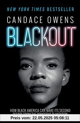 Blackout: How Black America Can Make Its Second Escape from the Democrat Plantation Blackout: How Black America Can Make Its Second Escape from the Democrat Plantation