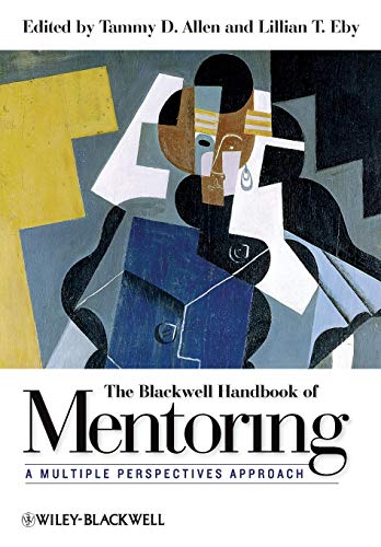 Blackwell Handbook Mentoring: A Multiple Perspectives Approach Blackwell Handbook Mentoring: A Multiple Perspectives Approach