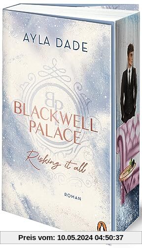 Blackwell Palace. Risking it all: Roman. Die neue Reihe der Bestsellerautorin voller Spice, Glamour und Intrigen mit Farbschnitt in limitierter Auflage (Die Frozen-Hearts-Reihe, Band 1)
