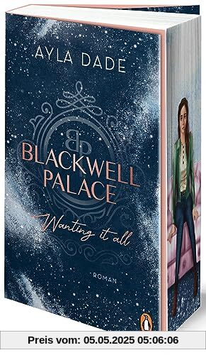 Blackwell Palace. Wanting it all: Roman. Die neue Reihe der Bestsellerautorin voller Spice, Glamour und Intrigen mit Farbschnitt in limitierter Auflage (Die Frozen-Hearts-Reihe, Band 2)